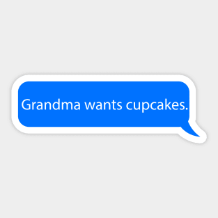 Grandma wants cupcakes Sticker